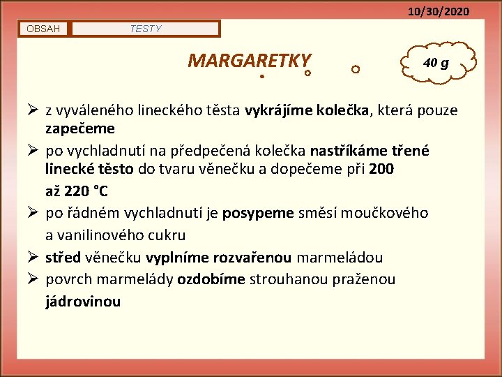 10/30/2020 OBSAH TESTY MARGARETKY 40 g Ø z vyváleného lineckého těsta vykrájíme kolečka, která