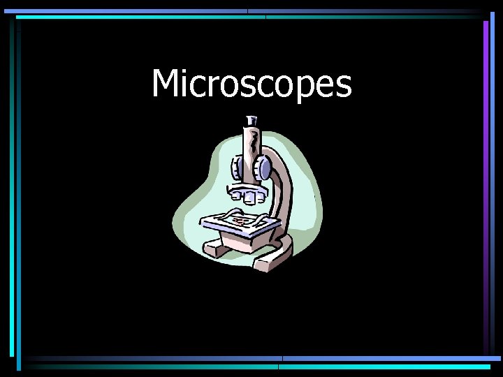 Microscopes 