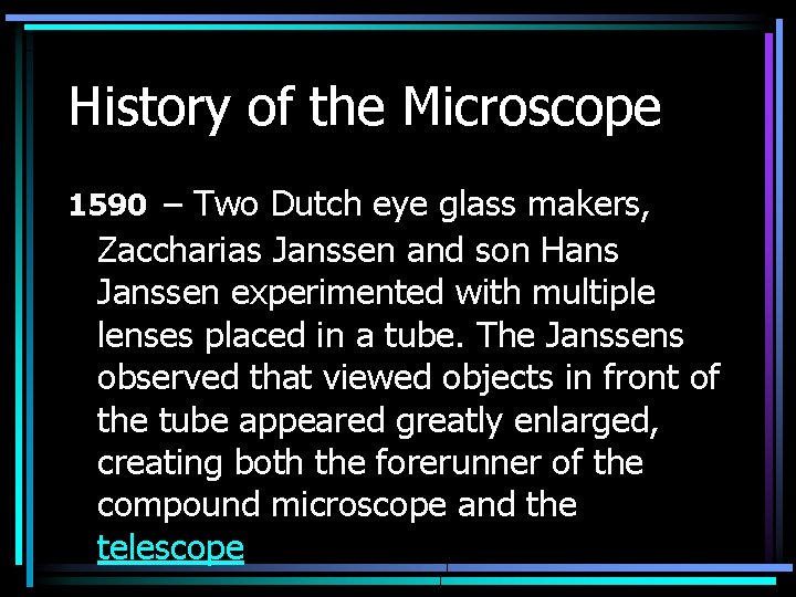 History of the Microscope 1590 – Two Dutch eye glass makers, Zaccharias Janssen and