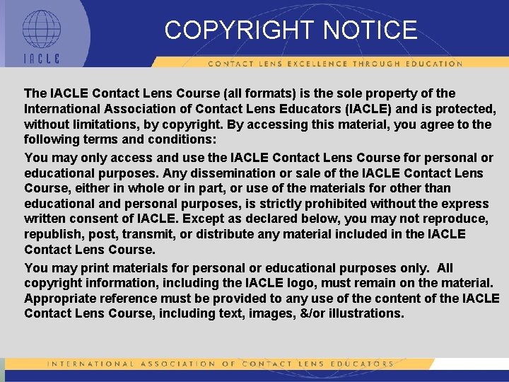 COPYRIGHT NOTICE The IACLE Contact Lens Course (all formats) is the sole property of