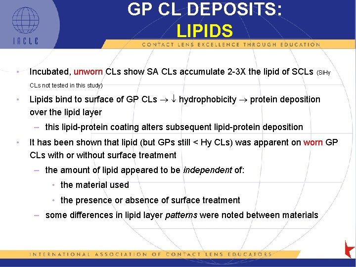 GP CL DEPOSITS: LIPIDS • Incubated, unworn CLs show SA CLs accumulate 2 -3