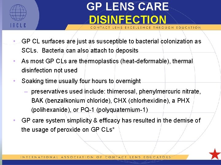 GP LENS CARE DISINFECTION • GP CL surfaces are just as susceptible to bacterial