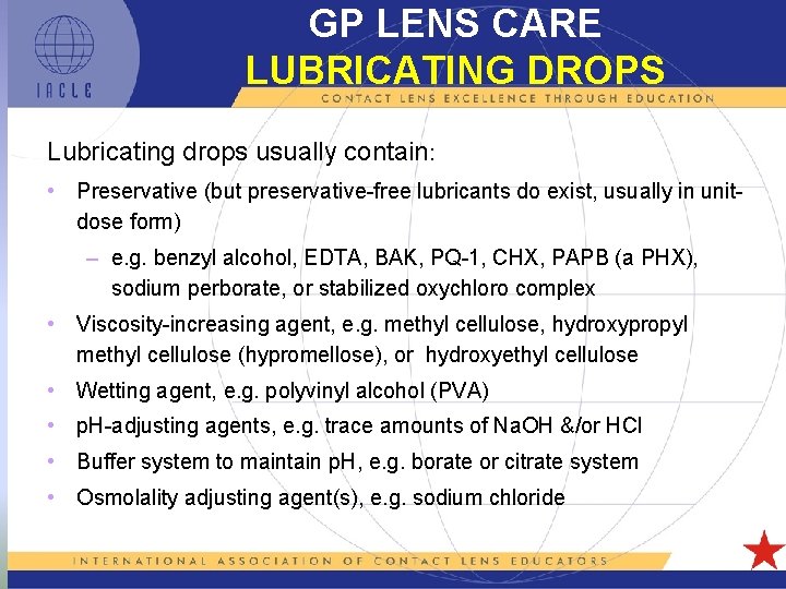 GP LENS CARE LUBRICATING DROPS Lubricating drops usually contain: • Preservative (but preservative-free lubricants