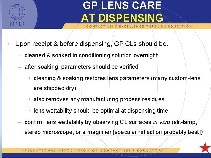 GP LENS CARE AT DISPENSING • Upon receipt & before dispensing, GP CLs should