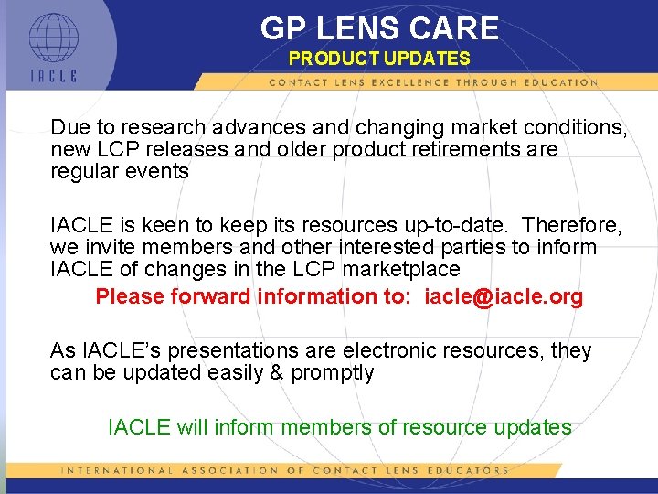 GP LENS CARE PRODUCT UPDATES Due to research advances and changing market conditions, new