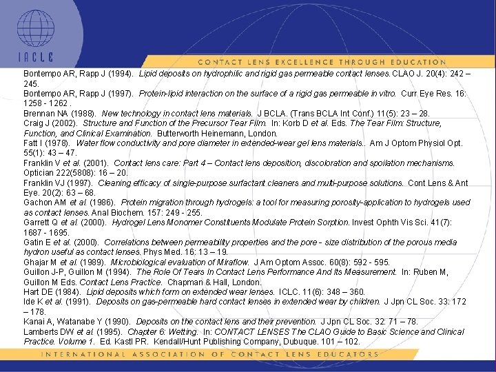 Bontempo AR, Rapp J (1994). Lipid deposits on hydrophilic and rigid gas permeable contact