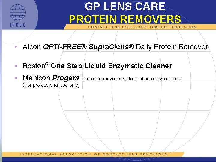 GP LENS CARE PROTEIN REMOVERS • Alcon OPTI-FREE® Supra. Clens® Daily Protein Remover •