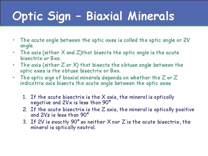 Optic Sign – Biaxial Minerals • • The acute angle between the optic axes