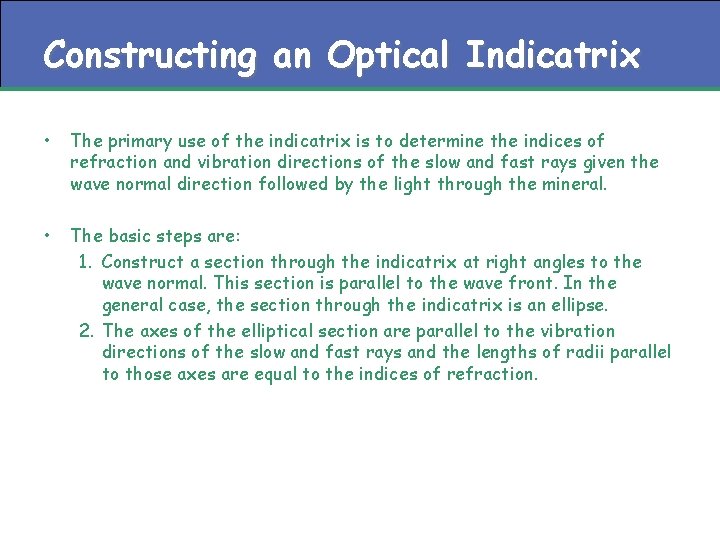 Constructing an Optical Indicatrix • The primary use of the indicatrix is to determine