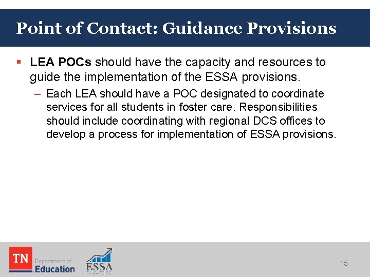 Point of Contact: Guidance Provisions § LEA POCs should have the capacity and resources Point of Contact: Guidance Provisions § LEA POCs should have the capacity and resources