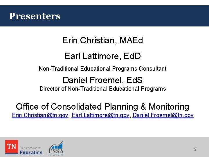 Presenters Erin Christian, MAEd Earl Lattimore, Ed. D Non-Traditional Educational Programs Consultant Daniel Froemel, Presenters Erin Christian, MAEd Earl Lattimore, Ed. D Non-Traditional Educational Programs Consultant Daniel Froemel,