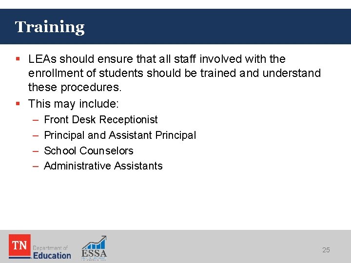 Training § LEAs should ensure that all staff involved with the enrollment of students Training § LEAs should ensure that all staff involved with the enrollment of students