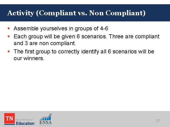 Activity (Compliant vs. Non Compliant) § Assemble yourselves in groups of 4 -6 § Activity (Compliant vs. Non Compliant) § Assemble yourselves in groups of 4 -6 §
