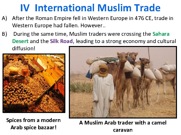 IV International Muslim Trade A) After the Roman Empire fell in Western Europe in