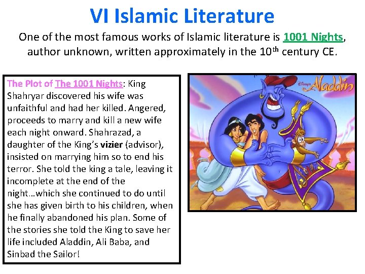 VI Islamic Literature One of the most famous works of Islamic literature is 1001