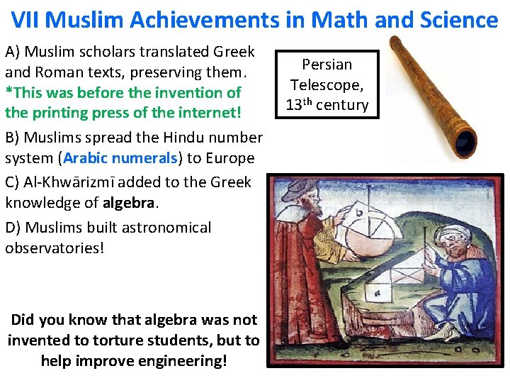 VII Muslim Achievements in Math and Science A) Muslim scholars translated Greek and Roman