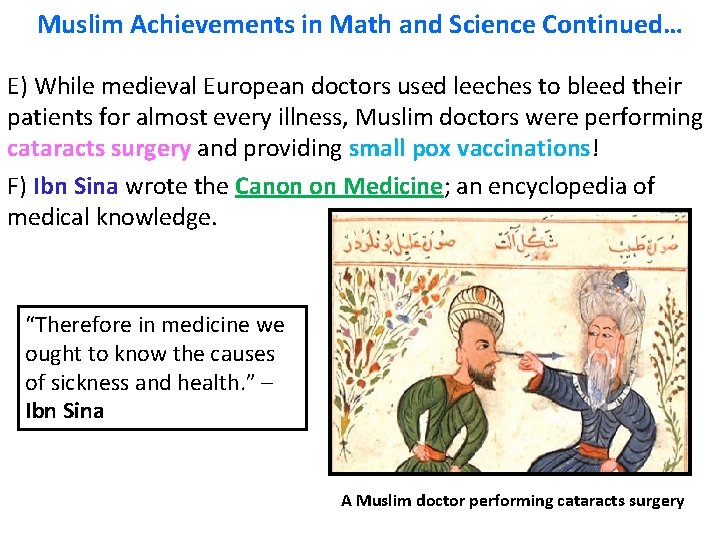 Muslim Achievements in Math and Science Continued… E) While medieval European doctors used leeches