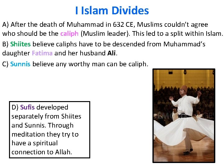 I Islam Divides A) After the death of Muhammad in 632 CE, Muslims couldn’t