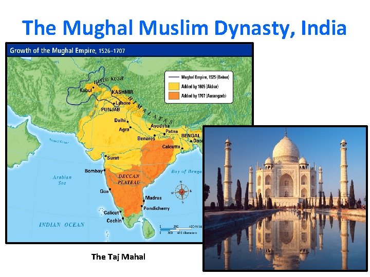 The Mughal Muslim Dynasty, India The Taj Mahal 