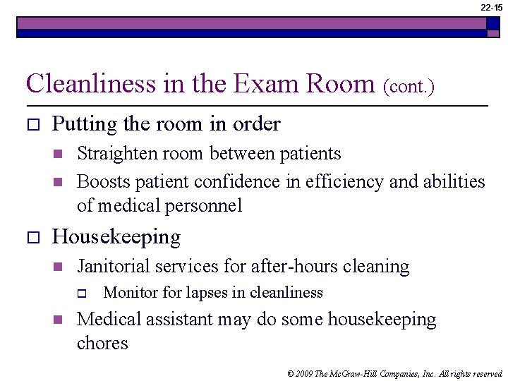 22 -15 Cleanliness in the Exam Room (cont. ) o Putting the room in
