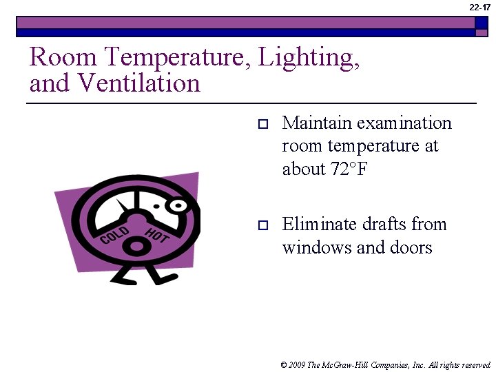 22 -17 Room Temperature, Lighting, and Ventilation o Maintain examination room temperature at about