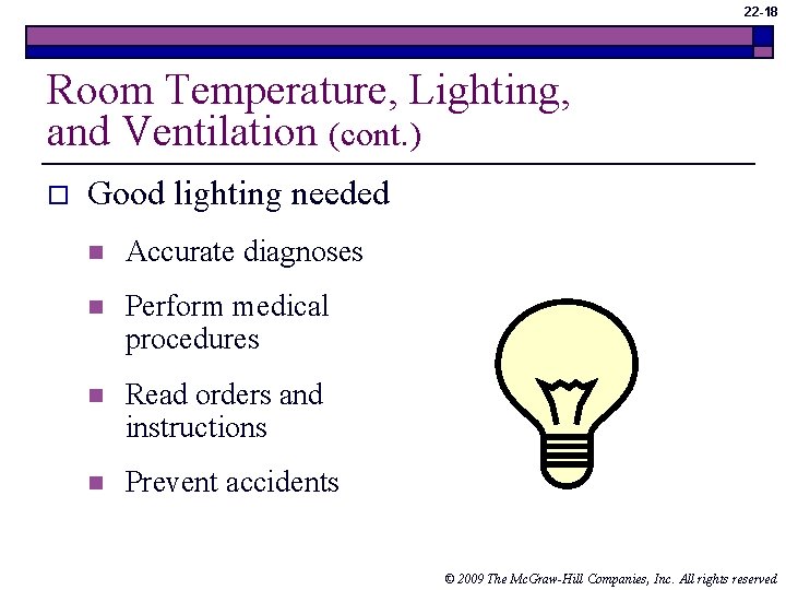 22 -18 Room Temperature, Lighting, and Ventilation (cont. ) o Good lighting needed n