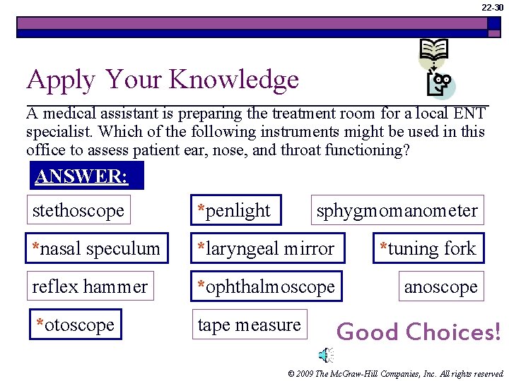 22 -30 Apply Your Knowledge A medical assistant is preparing the treatment room for