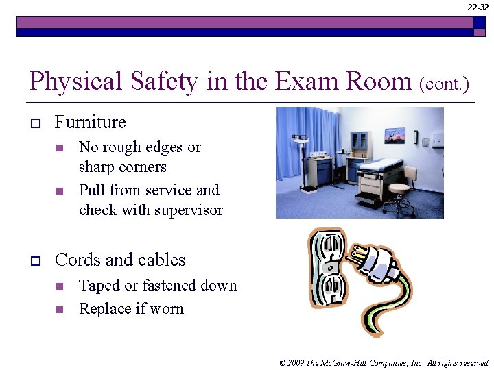 22 -32 Physical Safety in the Exam Room (cont. ) o Furniture n n