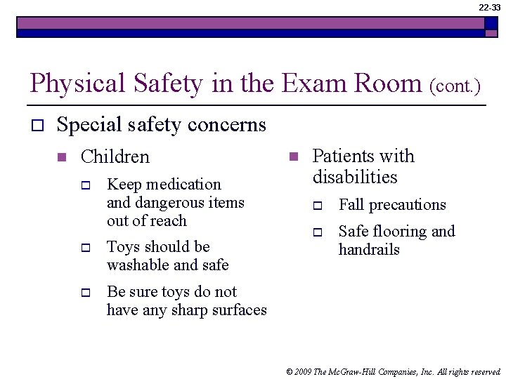 22 -33 Physical Safety in the Exam Room (cont. ) o Special safety concerns