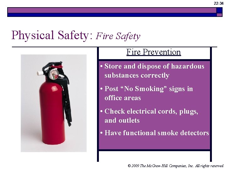 22 -34 Physical Safety: Fire Safety Fire Prevention • Store and dispose of hazardous