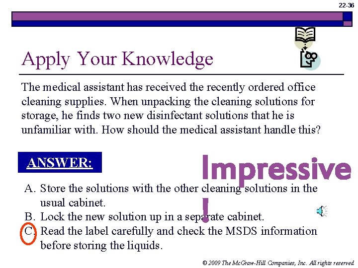 22 -36 Apply Your Knowledge The medical assistant has received the recently ordered office