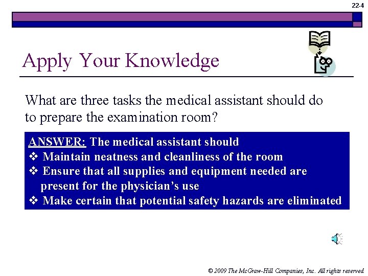 22 -4 Apply Your Knowledge What are three tasks the medical assistant should do