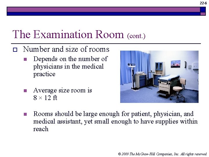 22 -6 The Examination Room (cont. ) o Number and size of rooms n