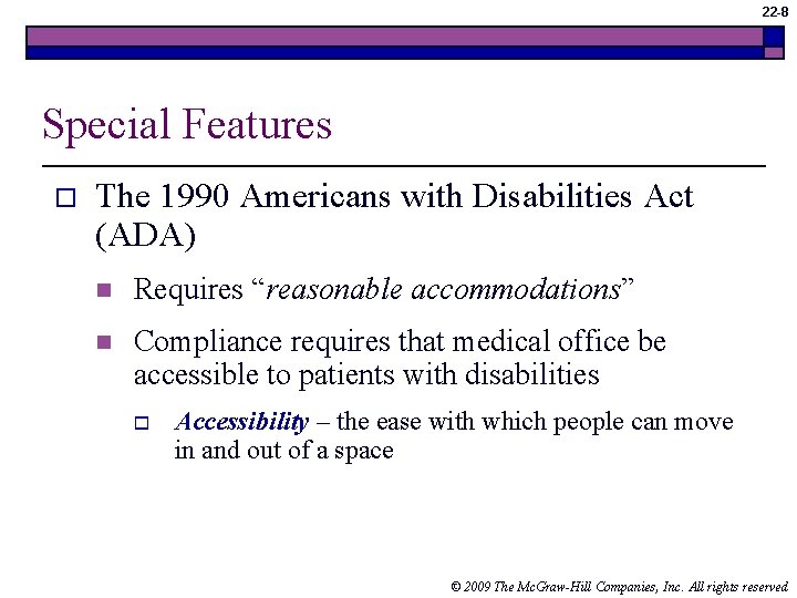 22 -8 Special Features o The 1990 Americans with Disabilities Act (ADA) n Requires