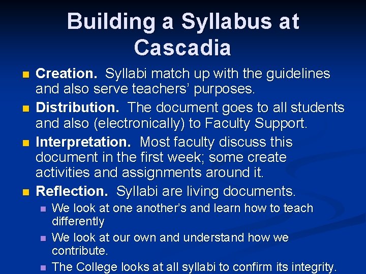 Building a Syllabus at Cascadia n n Creation. Syllabi match up with the guidelines