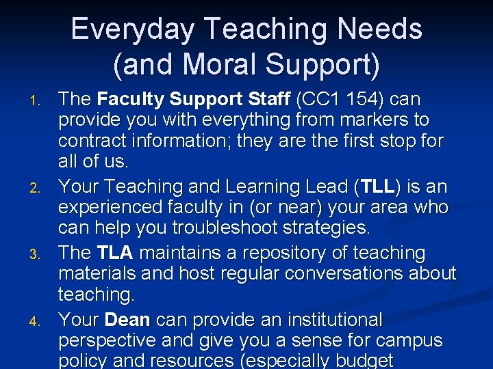 Everyday Teaching Needs (and Moral Support) 1. 2. 3. 4. The Faculty Support Staff