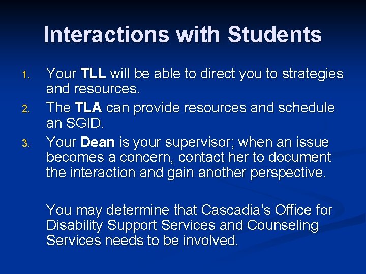 Interactions with Students 1. 2. 3. Your TLL will be able to direct you