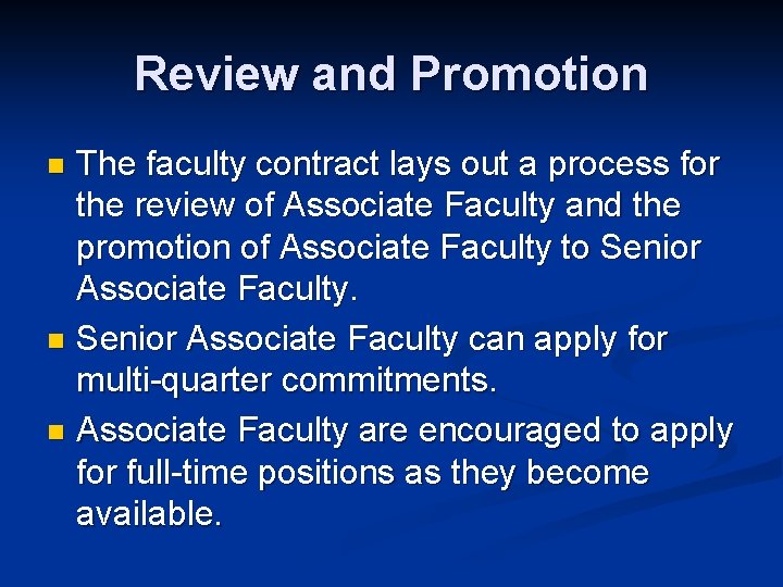 Review and Promotion The faculty contract lays out a process for the review of