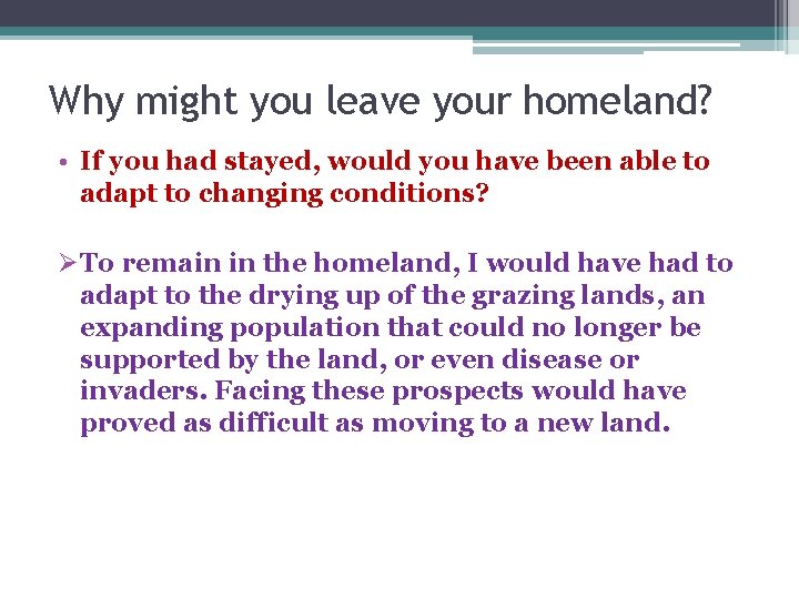 Why might you leave your homeland? • If you had stayed, would you have