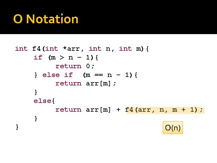 O Notation int f 4(int *arr, int n, int m){ if (m > n