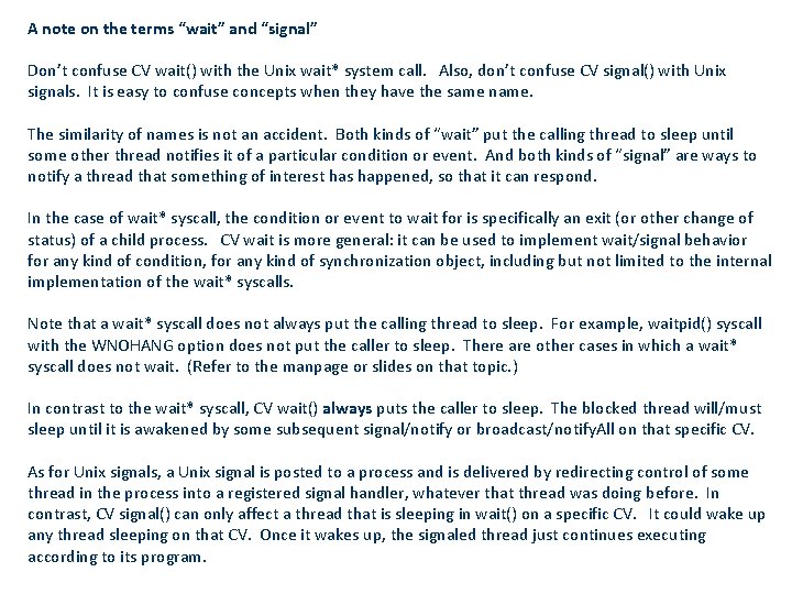 A note on the terms “wait” and “signal” Don’t confuse CV wait() with the