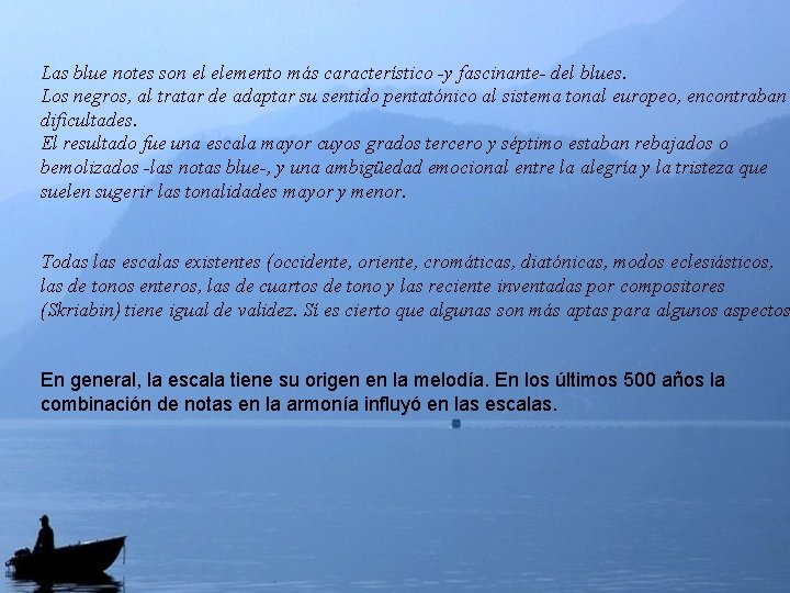 Las blue notes son el elemento más característico -y fascinante- del blues. Los negros, Las blue notes son el elemento más característico -y fascinante- del blues. Los negros,