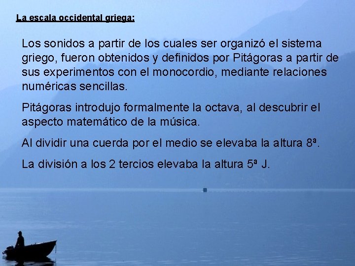 La escala occidental griega: Los sonidos a partir de los cuales ser organizó el La escala occidental griega: Los sonidos a partir de los cuales ser organizó el