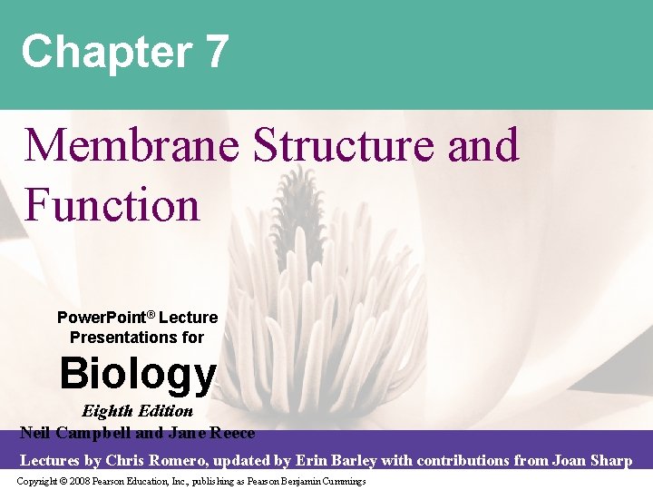 Chapter 7 Membrane Structure and Function Power. Point® Lecture Presentations for Biology Eighth Edition