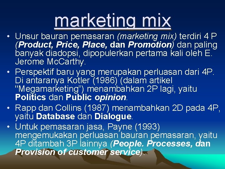 marketing mix • Unsur bauran pemasaran (marketing mix) terdiri 4 P (Product, Price, Place,