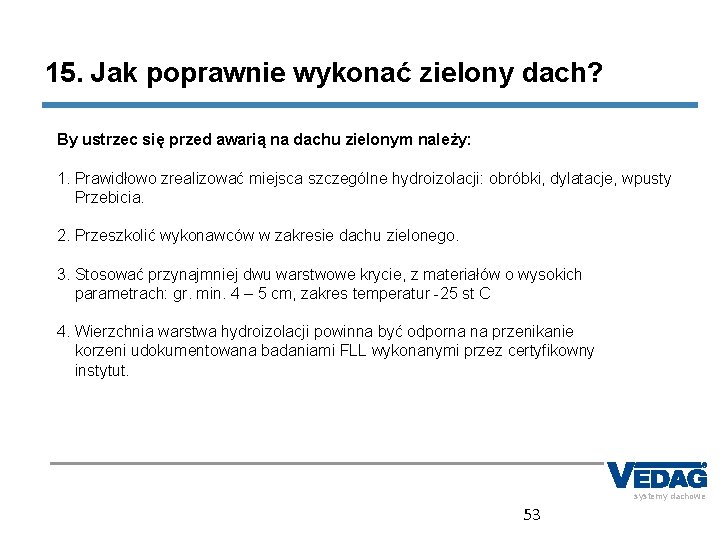 15. Jak poprawnie wykonać zielony dach? By ustrzec się przed awarią na dachu zielonym