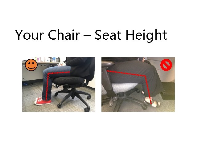 Your Chair – Seat Height 