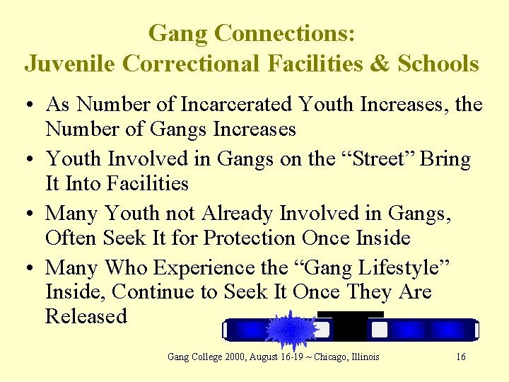 Gang Connections: Juvenile Correctional Facilities & Schools • As Number of Incarcerated Youth Increases,
