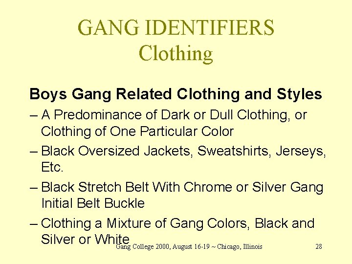 GANG IDENTIFIERS Clothing Boys Gang Related Clothing and Styles – A Predominance of Dark