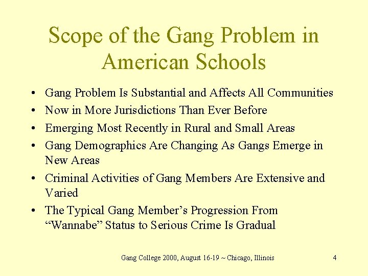 Scope of the Gang Problem in American Schools • • Gang Problem Is Substantial
